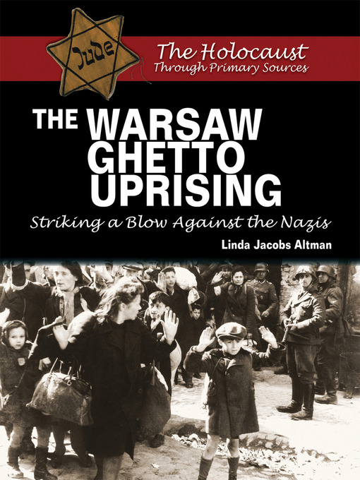 Title details for The Warsaw Ghetto Uprising by Linda Jacobs Altman - Available